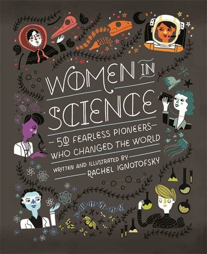 Women in Science Book - front cover artwork - - a great gifts for budding scientists! This Women in Science book celebrates the achievements of the intrepid women who have paved the way for the next generation of female engineers, biologists, mathematicians, doctors, astronauts, physicists and beyond.